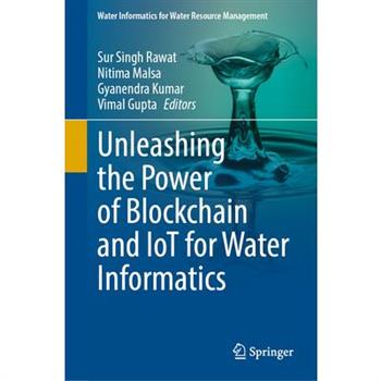 Unleashing the Power of Blockchain and Iot for Water Informatics