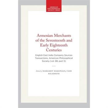 Armenian Merchants of the Seventeenth and Early Eighteenth Centuries
