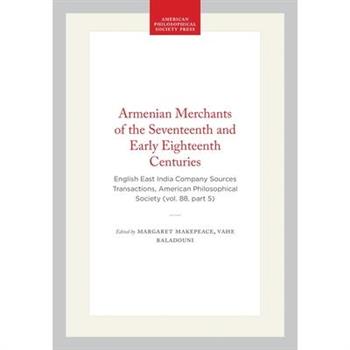 Armenian Merchants of the Seventeenth and Early Eighteenth Centuries