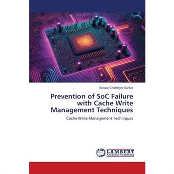 Prevention of SoC Failure with Cache Write Management Techniques
