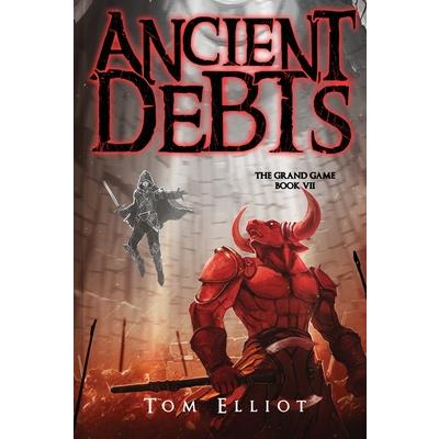 Ancient Debts, The Grand Game, Book 7 Ancient Debts, The Grand Game, Book 7