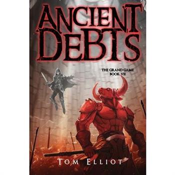 Ancient Debts, The Grand Game, Book 7 Ancient Debts, The Grand Game, Book 7
