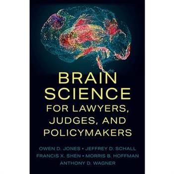 Brain Science for Lawyers, Judges, and Policymakers