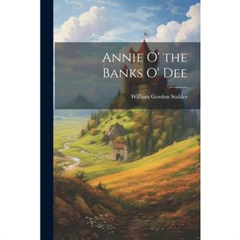 Annie O' the Banks O' Dee
