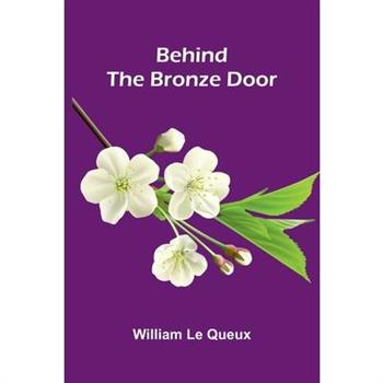 Behind The Bronze Door