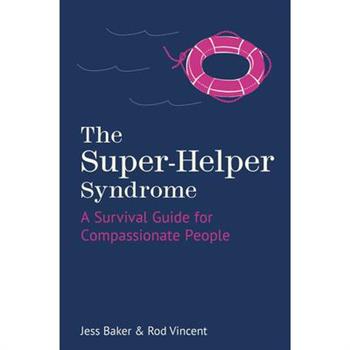 The Super-Helper Syndrome