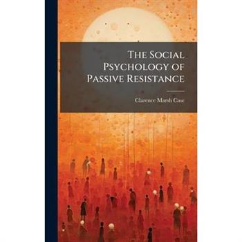 The Social Psychology of Passive Resistance