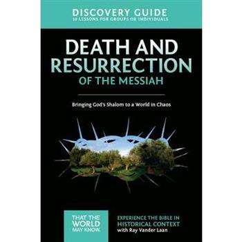 Death and Resurrection of the Messiah Discovery Guide