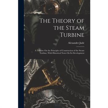 The Theory of the Steam Turbine