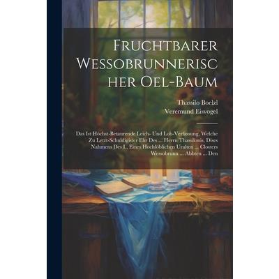 Fruchtbarer Wessobrunnerischer Oel-baum