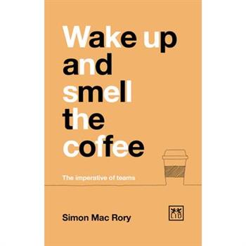 Wake Up and Smell the Coffee