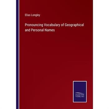 Pronouncing Vocabulary of Geographical and Personal Names