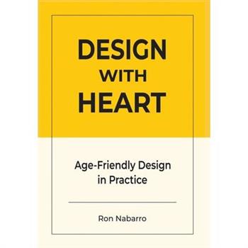 DESIGN WITH HEART Age-Friendly Design in Practice