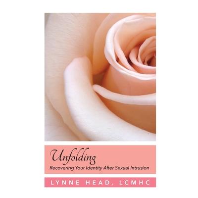 Unfolding, Recovering Your Identity After Sexual Intrusion