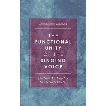 The Functional Unity of the Singing Voice, Second Edition Expanded