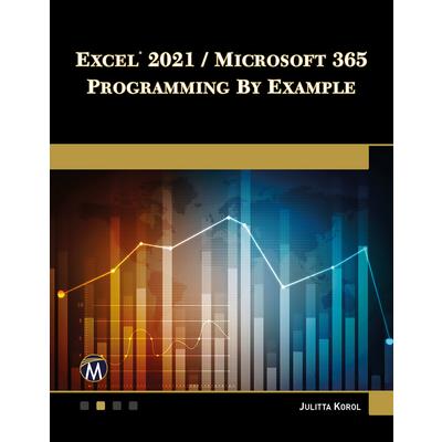 Excel 2021 / Microsoft 365 Programming by Example