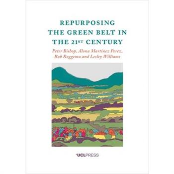 Repurposing the Green Belt in the 21st Century