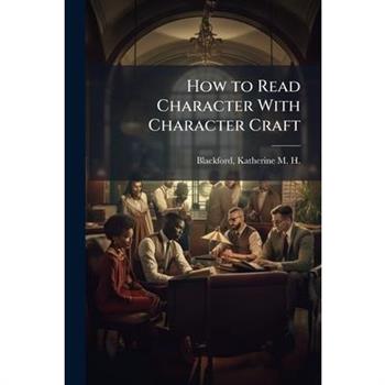 How to Read Character With Character Craft