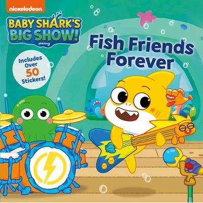 Baby Shark’s Big Show!: Fish Friends Forever