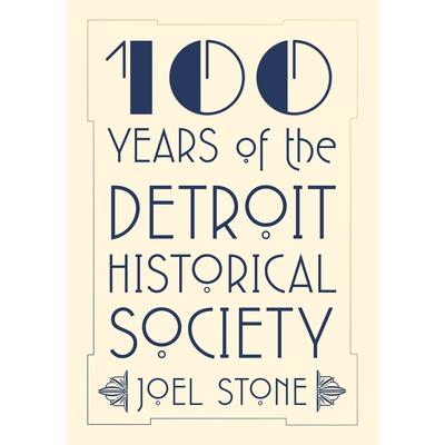 100 Years of the Detroit Historical Society