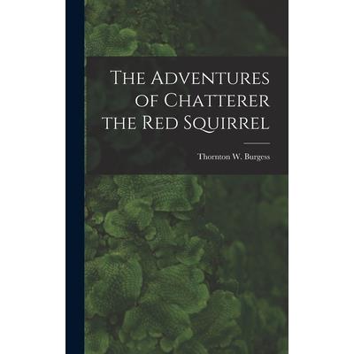 The Adventures of Chatterer the Red Squirrel