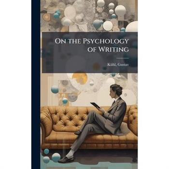 On the Psychology of Writing
