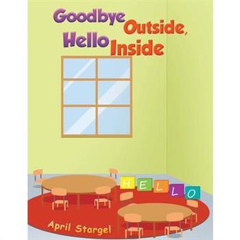 Goodbye Outside, Hello Inside