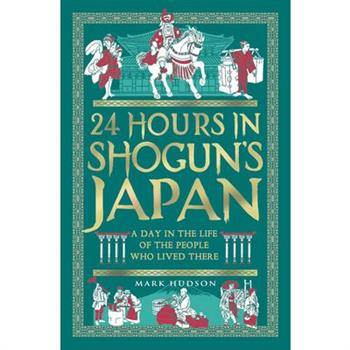 24 Hours in Shogun's Japan
