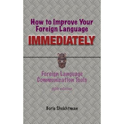 How to Improve Your Foreign Language Immediately, Fourth Edition