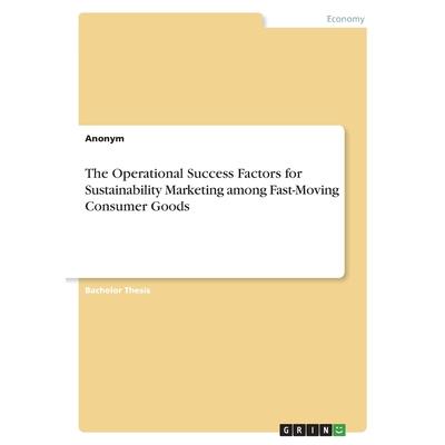 The Operational Success Factors for Sustainability Marketing among Fast-Moving Consumer Goods