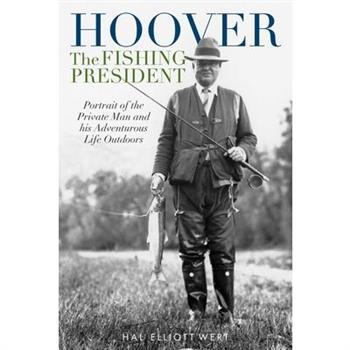 Hoover the Fishing President