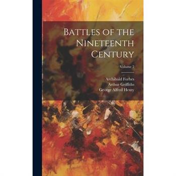 Battles of the Nineteenth Century; Volume 2