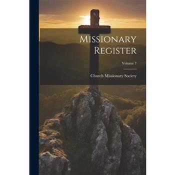 Missionary Register; Volume 7