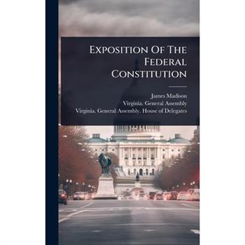 Exposition Of The Federal Constitution