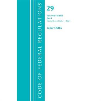 Code of Federal Regulations, Title 29 Labor/OSHA 1927-End, Revised as of July 1, 2022