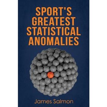 Sport's Greatest Statistical Anomalies
