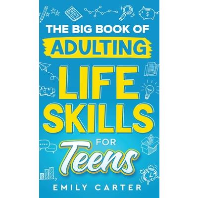 The Big Book of Adulting Life Skills for Teens