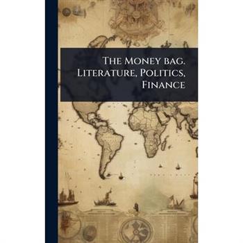 The Money bag. Literature, Politics, Finance