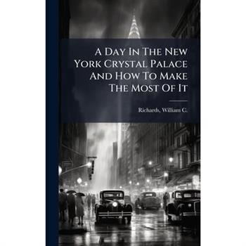 A Day In The New York Crystal Palace And How To Make The Most Of It