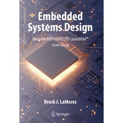Embedded Systems Design Using the Msp430fr2355 Launchpad(tm)