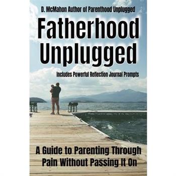 Fatherhood Unplugged