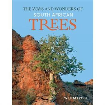 The Ways and Wonders of South African Trees