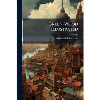 Green-Wood Illustrated