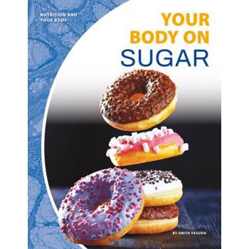 Your Body on Sugar