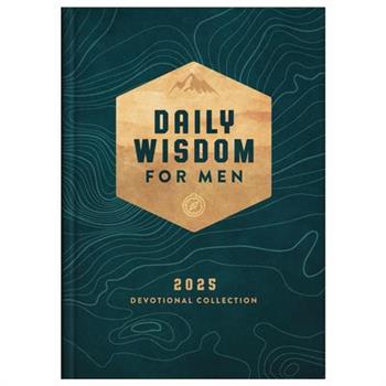 Daily Wisdom for Men 2025 Devotional Collection