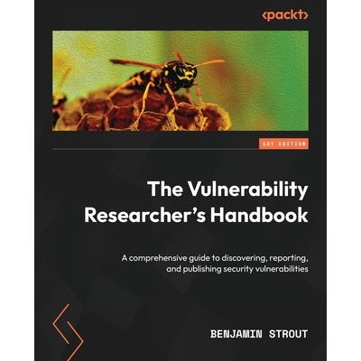 The Vulnerability Researcher's Handbook