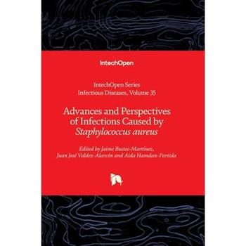 Advances and Perspectives of Infections Caused by Staphylococcus aureus