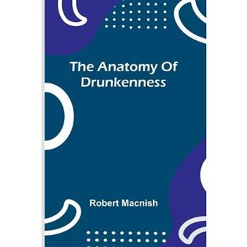 The anatomy of drunkenness