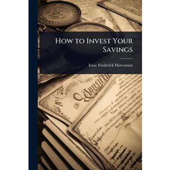 How to Invest Your Savings