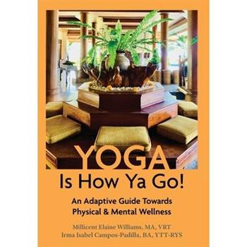 Yoga Is How Ya Go!